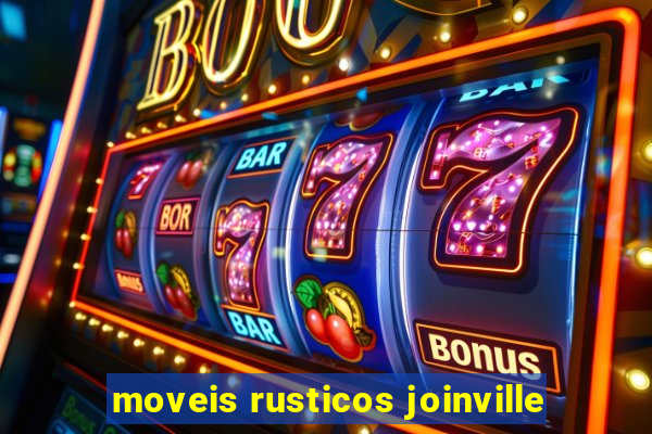 moveis rusticos joinville